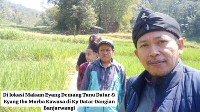 Jejak Sejarah Leluhur Masyarakat Dangiang Banjarwangi Nu Agung Tapa Seda Sakti Batara Turus Bawa